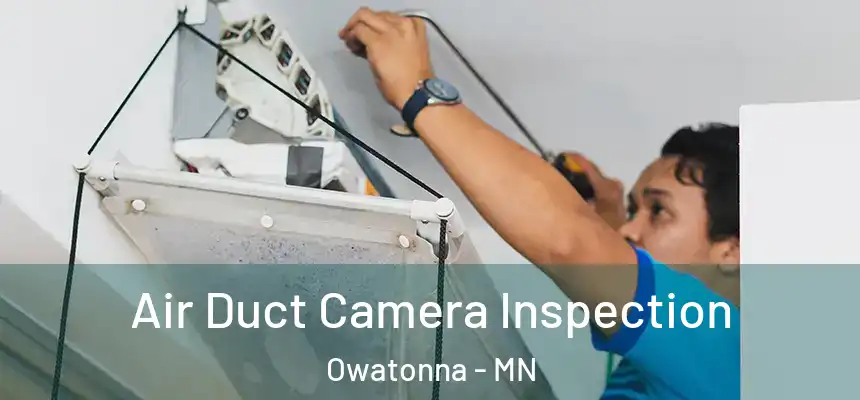  Air Duct Camera Inspection Owatonna - MN