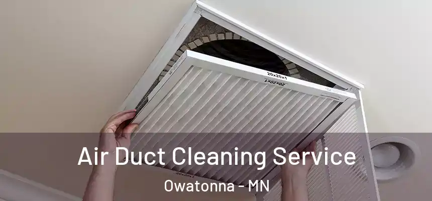  Air Duct Cleaning Service Owatonna - MN