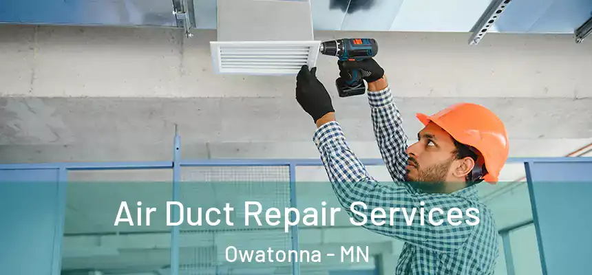  Air Duct Repair Services Owatonna - MN
