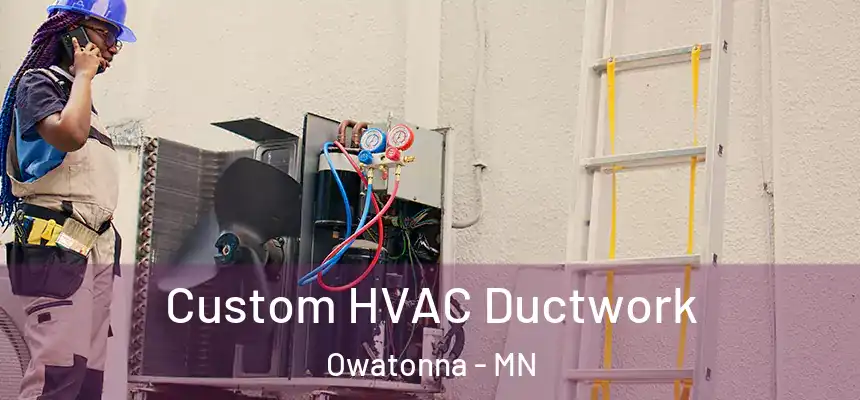  Custom HVAC Ductwork Owatonna - MN