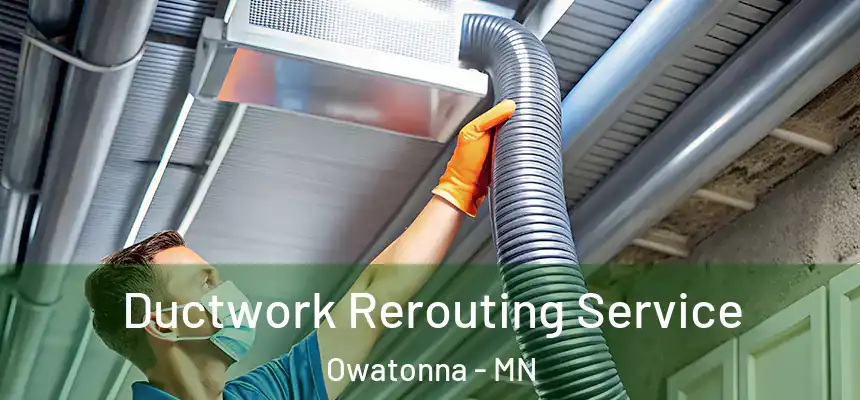  Ductwork Rerouting Service Owatonna - MN