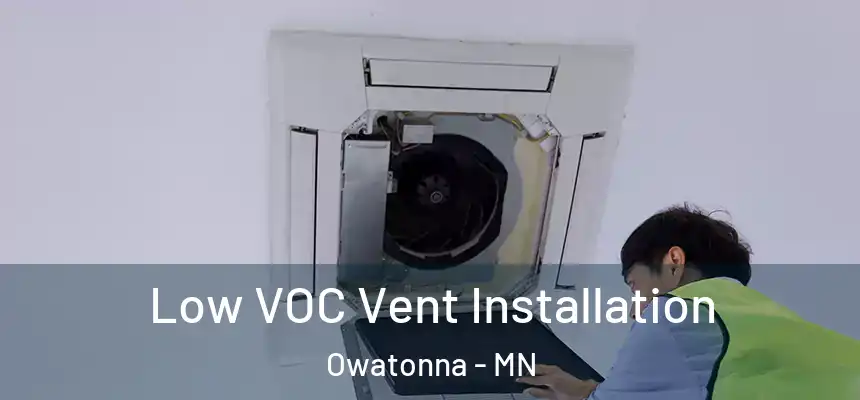 Low VOC Vent Installation Owatonna - MN
