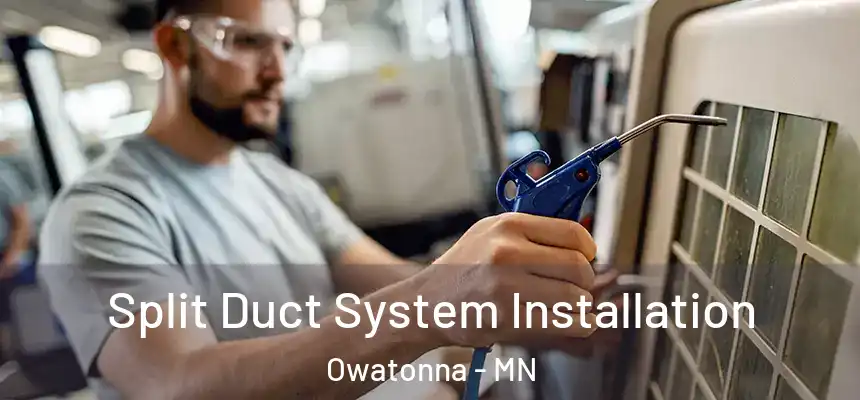  Split Duct System Installation Owatonna - MN
